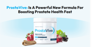 Prostavive Reviews: The Powerful New Formula for Boosting Prostate Health Fast