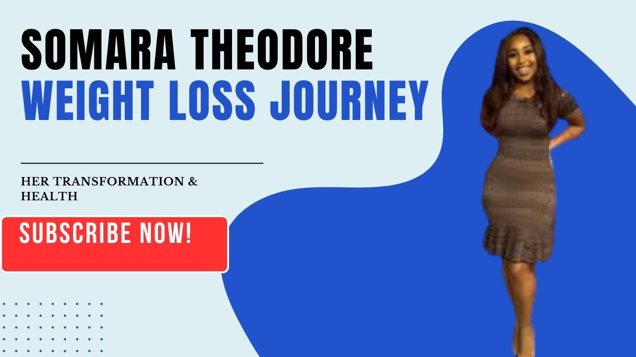 Somara Theodore Weight Loss